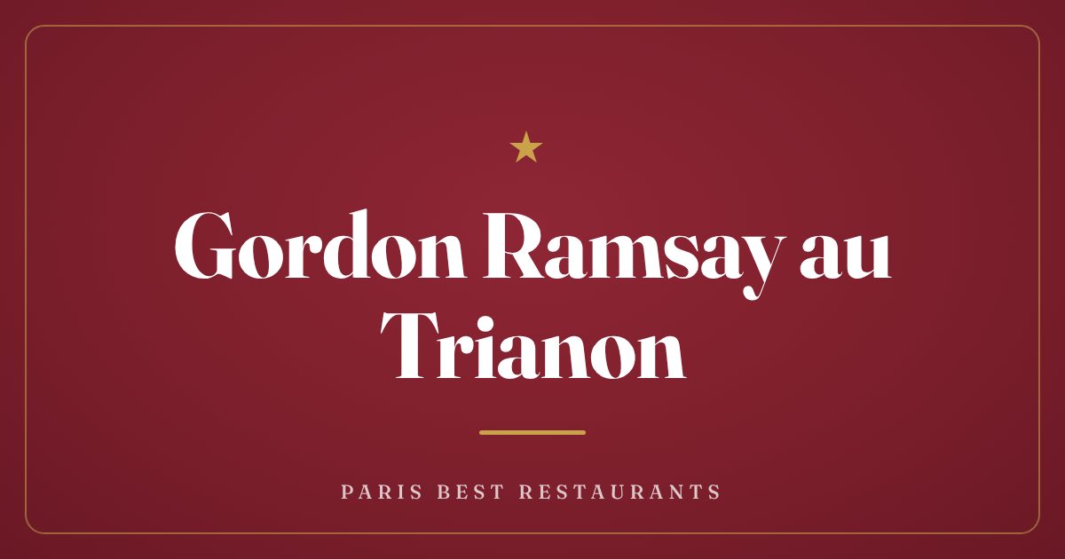Gordon Ramsay au Trianon