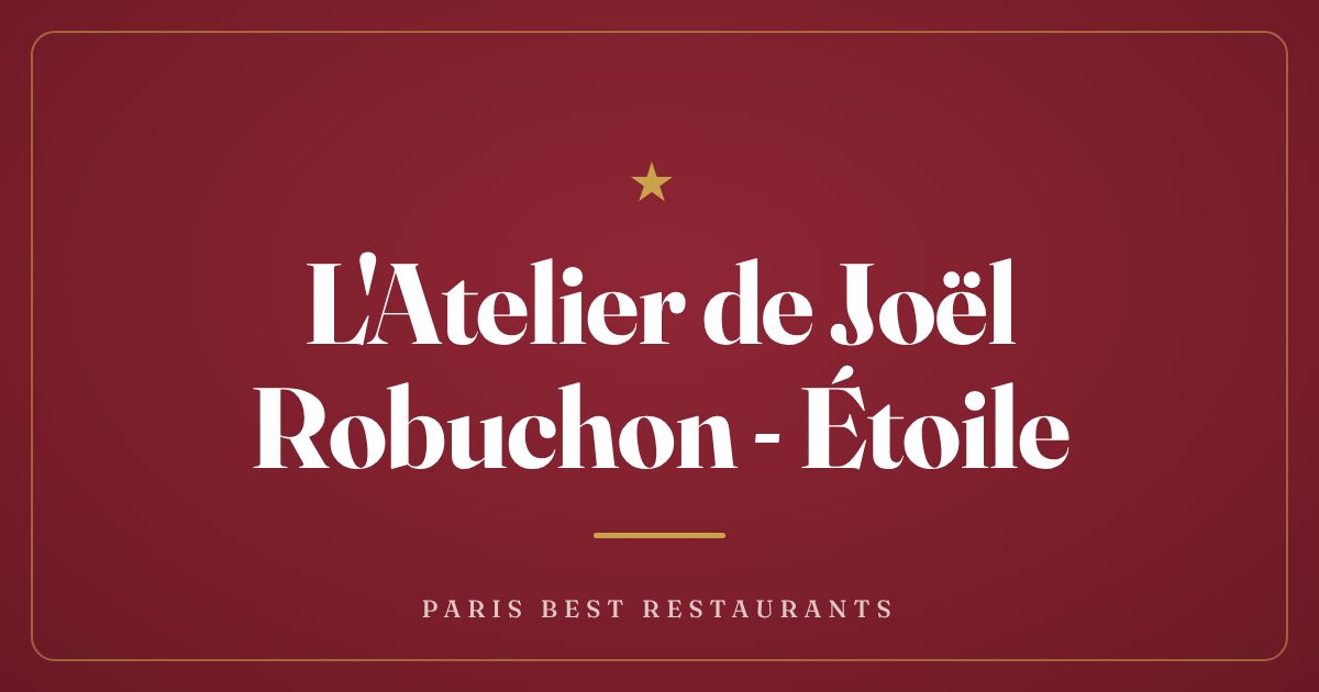 L'Atelier de Joël Robuchon - Étoile